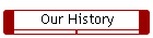 Our History